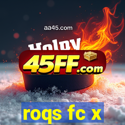 roqs fc x